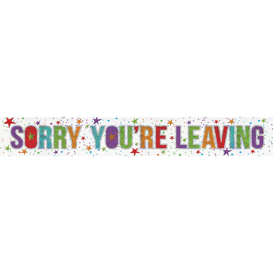 Banner Holographic Sorry Your Leaving